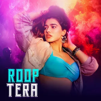 Roop Tera by Ashwani Machal