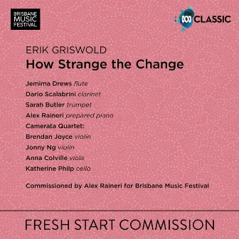 Erik Griswold: How Strange the Change by Erik Griswold