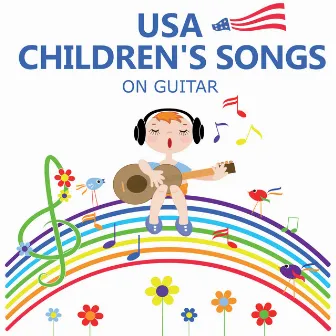 USA Children's Songs (on Guitar) by Country Songs For Kids