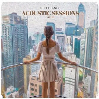 Acoustic Sessions, Vol. III by Duo Franco