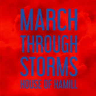 March Through Storms by House of Hamill