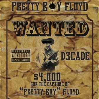 Pretty Boy Floyd (Prod. By Krazyjaydotcom) by D3CADE