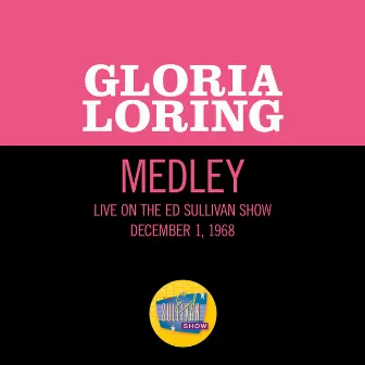 Can't Take My Eyes Off You/I'm Gonna Make You Love Me/Can't Take My Eyes Off You (Reprise) [Medley/Live On The Ed Sullivan Show, December 1, 1968] by Gloria Loring