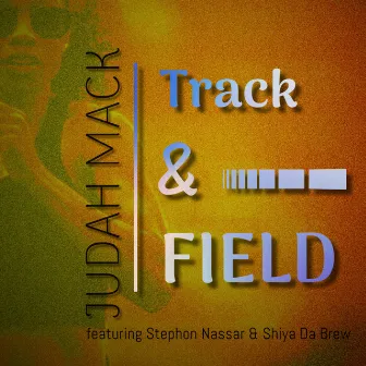 Track & Field by JUDAH MACK