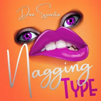 NAGGING TYPE by Don Sparta