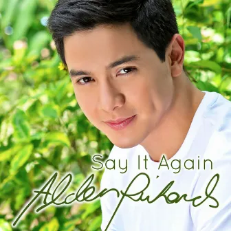 Say It Again by Alden Richards