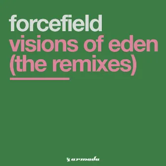 Visions Of Eden (The Remixes) by Forcefield