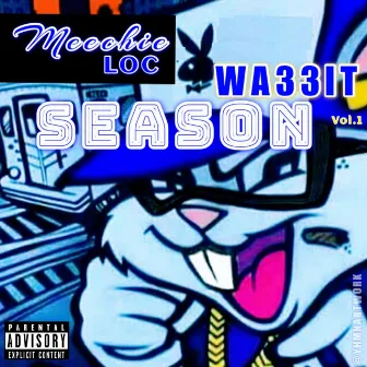 Wa33it Season by Meechie Loc