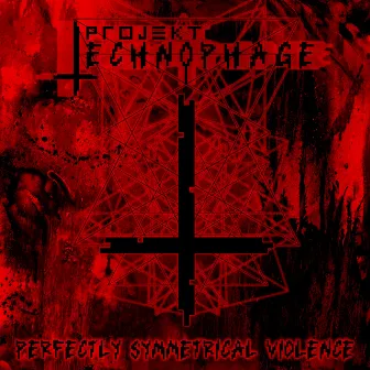 Perfectly Symmetrical Violence by Projekt Technophage