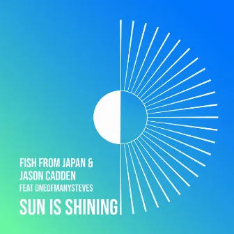 Sun Is Shining (feat. Oneofmanysteves) by Jason Cadden