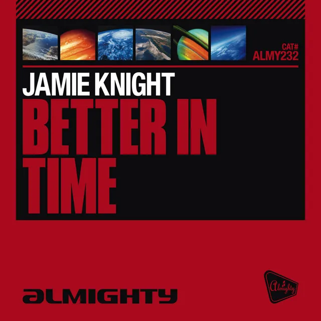 Better In Time (Almighty Anthem Radio Edit)