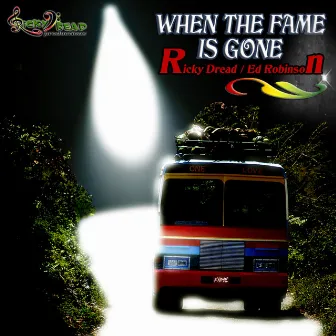 When the Fame Is Gone by Ricky Dread