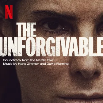 The Unforgivable (Soundtrack from the Netflix Film) by David Fleming