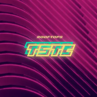 Rooftops by Tastic