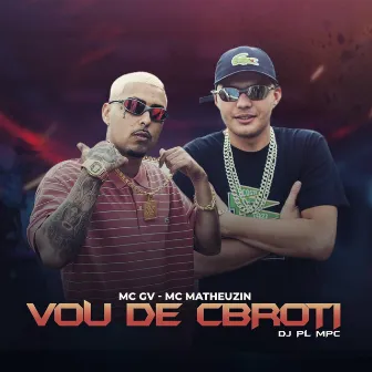 Vou de Cbroti by Mc Matheuzin