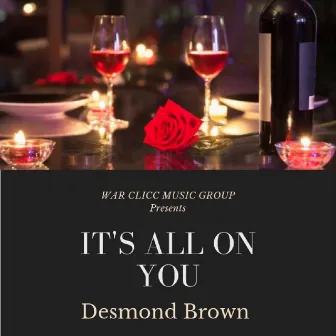 It's All on You by Desmond Brown