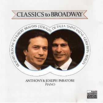 Classics to Broadway (Arrangements for Piano Duo) by Joseph Paratore