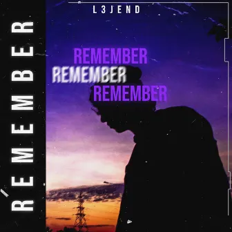 Remember by L3JEND