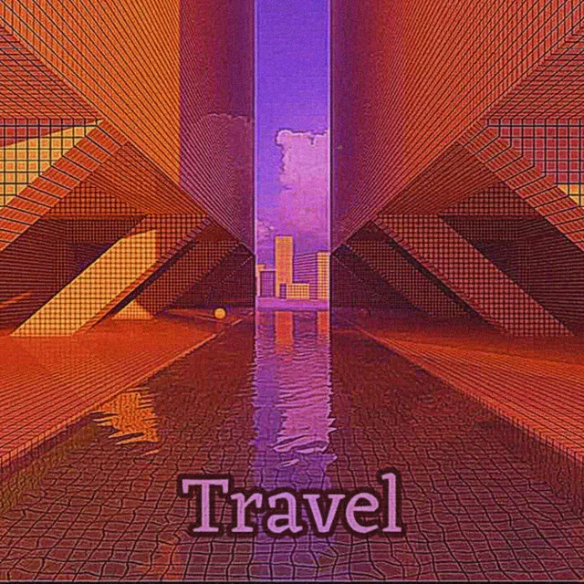 Travel (slowed)