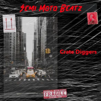 Crate Diggers by Semi Moto Beatz