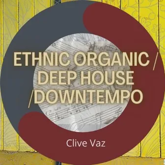 Ethnic Organic Deep House / Downtempo (DJ Mix) by Clive Vaz