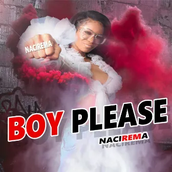 Boy Please by NACIREMA