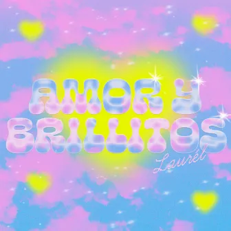 Amor Y Brillitos by laurél