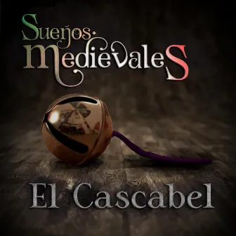 El Cascabel by SUEÑOS MEDIEVALES