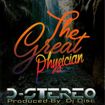 The Great Physician by D-Stereo