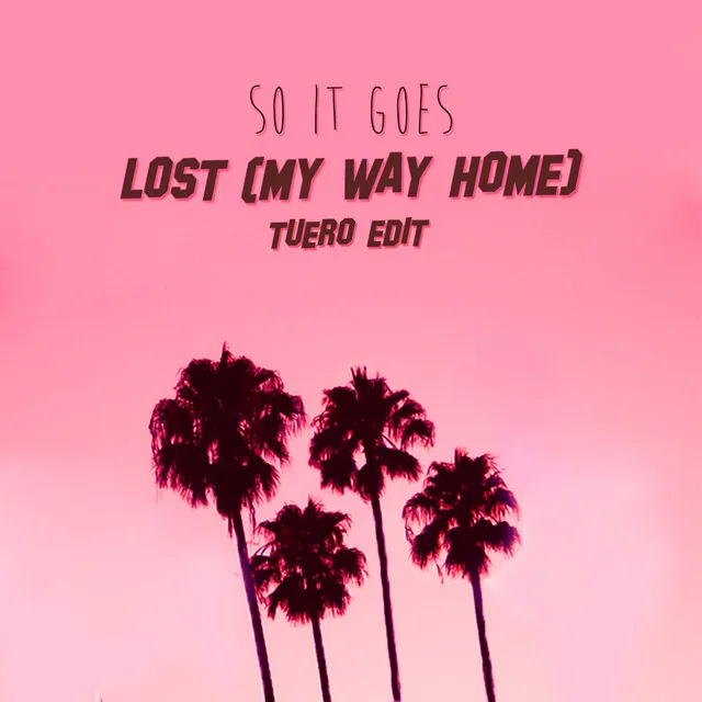 Lost (My Way Home) (Tuero Edit)