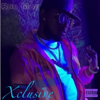 Xclusive by Rnb Moe