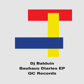 Bauhaus Diaries EP by DJ Balduin