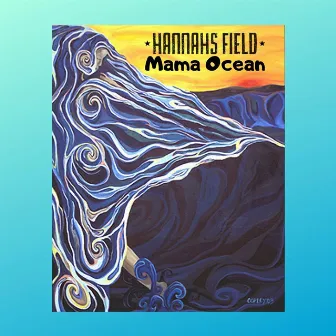 Mama Ocean by Hannah's Field