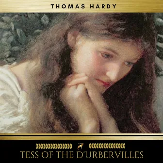 Tess of the d'Urbervilles by Thomas Hardy