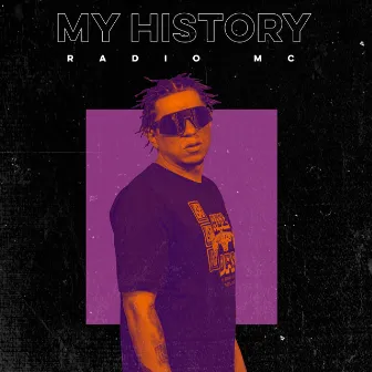 My History by Radio MC