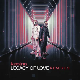 Legacy of Love (Remixes) by KASINO