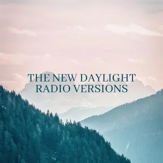 The New Daylight (Radio Versions) by Dash Berlin