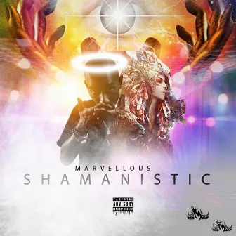 SHAMANISTIC by Marvellous