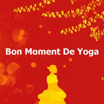 Bon Moment De Yoga by Quotidien Yoga Musique Paradis