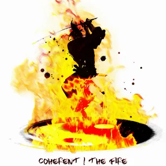 The Fire by Coherent