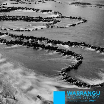 Warrangu; River Story by DOBBY