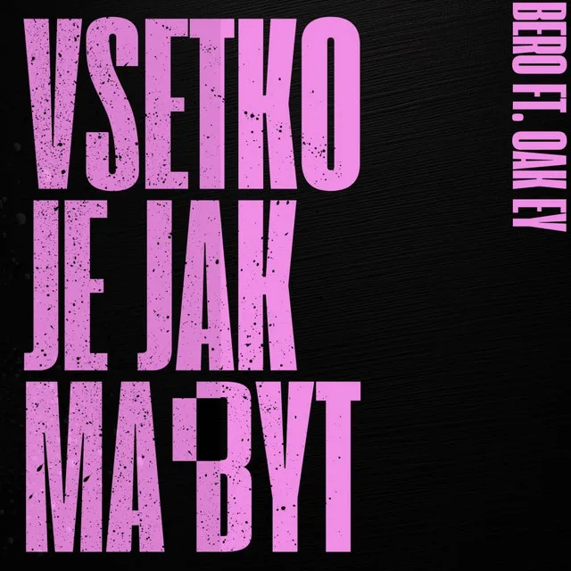 VŠETKO JE JAK MÁ BYŤ