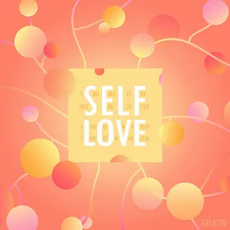 Self Love by GelattoMusic