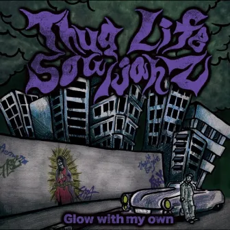 Grow with my own by Thug Life Souljahz