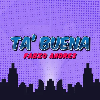 Ta' Buena by Fabio Andres