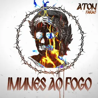 Imunes ao Fogo by Aton Faraó