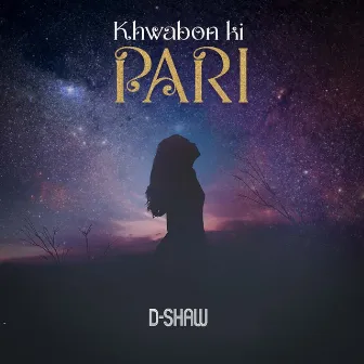 Khwabon Ki Pari by D-Shaw