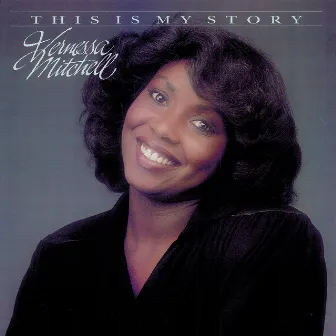 This Is My Story by Vernessa Mitchell