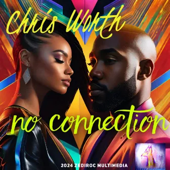 No Connection by Chris Worth