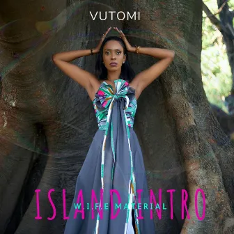 Island Intro : W.I.F.E Material by Vutomi